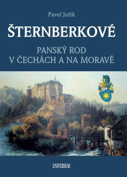 ŠTERNBERKOVÉ - Panský rod v Čechách a na Moravě (Juřík Pavel)