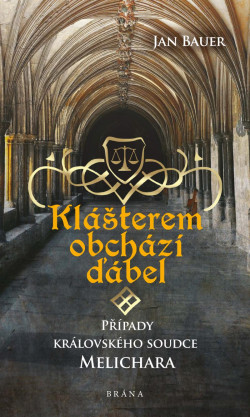 Klášterem obchází ďábel – Případy královského soudce Melichara (Jan Bauer)