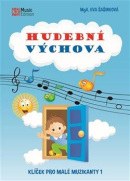 Hudební výchova - Klíček pro malé muzikanty 1 (Eva Šašinková)