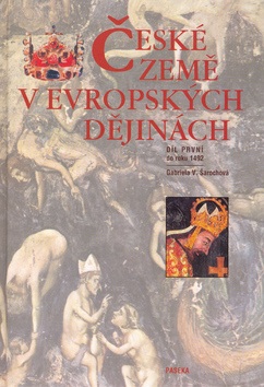České země v evropských dějinách 1 (Gabriela V. Šarochová)