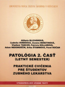 Patológia 2.časť Praktické cvičenia pre študentov zubného lekárstva (Alžbeta Blichárová; Ľudmila Verbóová)