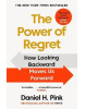 The Power of Regret : How Looking Backward Moves Us Forward (Daniel H. Pink)