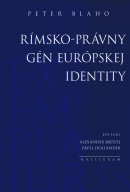 Rímsko-právny gén európskej identity (Peter Blaho)