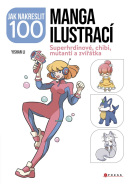 Jak nakreslit 100 manga ilustrací (Kolektív)