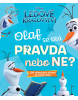 Ledové království – Olaf se ptá PRAVDA nebo NE? (Kolektív)
