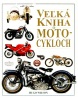 Veľká kniha o motocykloch (Hugo Wilson)