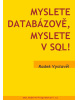 Myslete databázově, myslete v SQL! (Radek Vystavěl)