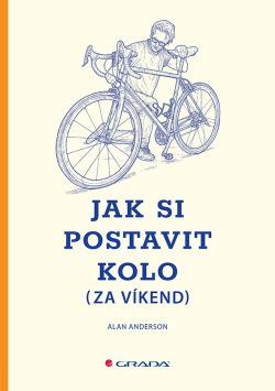 Jak si postavit kolo (za víkend) (Anderson Alan)