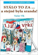 Stálo to za... a stejně byla sranda! (Václav Vlk)