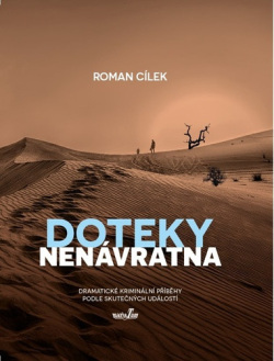 Doteky nenávratna (Roman Cílek)