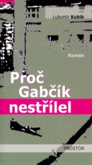 Proč Gabčík nestřílel (Lubomír Kubík)