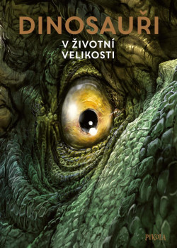 Dinosauři: V životní velikosti (Raimund Frey)