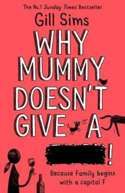 Why Mummy Doesn’t Give a ****! (Gill Sims)