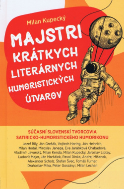 Majstri krátkych literárnych humoristických útvarov (Milan Kupecký)