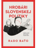 Hrobári slovenskej politiky (Rado Baťo)