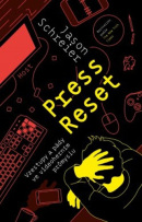 Press Reset (Jason Schreier)