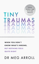 Tiny Traumas (Dr Meg Arroll)