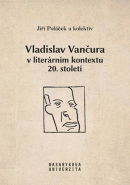 Vladislav Vančura v literárním kontextu 20. století (Jiří Poláček)