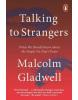 Talking to Strangers : What We Should Know about the People We Don´t Know (Malcolm Gladwell)