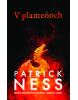 V plameňoch (Patrick Ness)