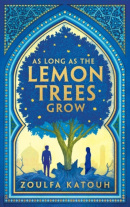 As Long As the Lemon Trees Grow (Zoulfa Katouh)