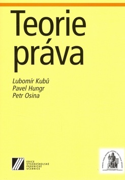 Teorie práva (Lubomír Kubů; Pavel Hungr; Petr Osina)