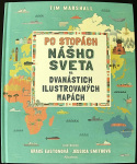 Po stopách nášho sveta na 12 ilustrovaných mapách (1. akosť) (Tim Marshall)