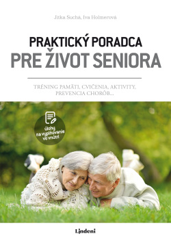 Praktický poradca pre život seniora (1. akosť) (Jitka Suchá, Iva  Jindrová, Iva  Holmerová)