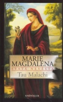 Marie Magdalena Svatá nevěsta (Malachi Tau)