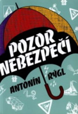 Pozor nebezpečí (Antonín Rýgl)