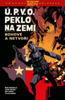 Ú.P.V.O. Peklo na zemi 2: Bohové a netvoři (Mike Mignola, John Arcudi)