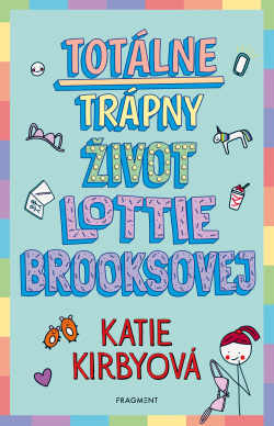 Totálne trápny život Lottie Brooksovej (1. akosť) (Katie Kirbyová)