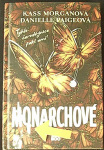 Monarchové (1. akosť) (Kass Morgan, Danielle Paige)