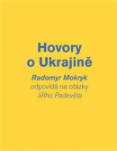 Hovory o Ukrajině (Radomyr Mokryk; Jiří Padevět)