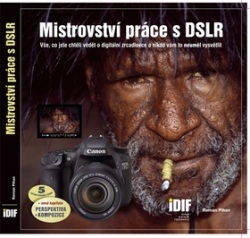 Mistrovství práce s DSLR (Roman Pihan)