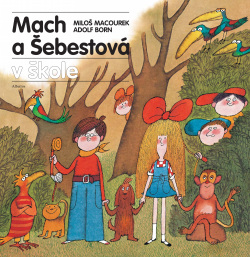 Mach a Šebestová v škole (1. akosť) (Miloš Macourek)