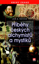 Příběhy českých alchymistů a mystiků (Jan Antonín Novák)