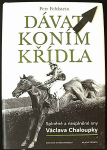 Dávat koním křídla (1. akosť) (Petr Feldstein)