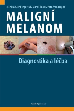 Maligní melanom (Monika Arenbergerová; Marek Pásek; Petr Arenberger)