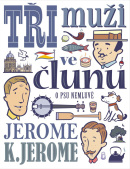 Tři muži ve člunu (o psu nemluvě) (1. akosť) (Jerome Klapka Jerome)