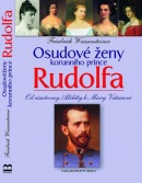 Osudové ženy korunního prince Rudolfa (Fridrich Weissensteiner)