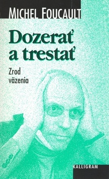 Dozerať a trestať (Michel Foucault)