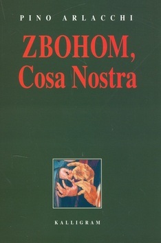 Zbohom, Cosa Nostra (Pino Arlacchi)