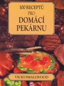 100 receptů pro domácí pekárnu (Vicki Smalwood)