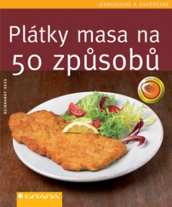 Plátky masa na 50 způsobů (Hess Reinhardt)