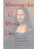 Matematika a Mona Lisa - Umenie a veda Leonarda da Vinci (Bülent Atalay)