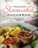 Tradičná slovenská kuchárka (Kolektív autorov)