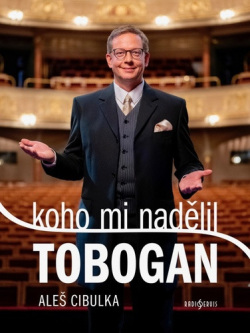 Koho mi nadělil Tobogan (Aleš Cibulka)