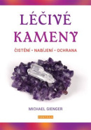 Léčivé kameny čištění nabíjení ochrana (Michael Gienger)