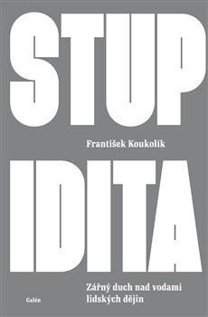 Stupidita (František Koukolík)